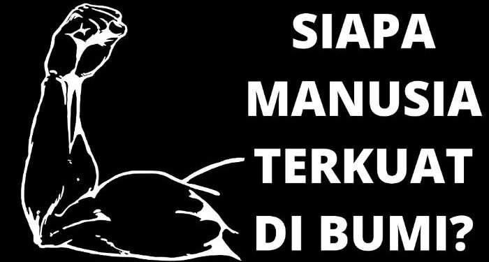 Sosok Manusia Terkuat di Bumi Menurut Rasulullah SAW dan Ciri-cirinya