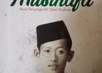 Perjuangan Pahlawan Nasional KHZ Musthafa Sukamanah Tasikmalaya Melawan Jepang dalam Novel Syahadah Musthafa