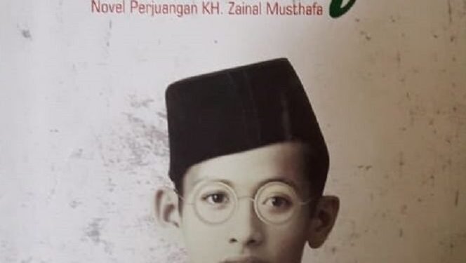 Perjuangan Pahlawan Nasional KHZ Musthafa Sukamanah Tasikmalaya Melawan Jepang dalam Novel Syahadah Musthafa