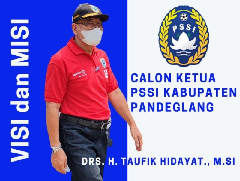 Bakal Calon Ketum PSSI Pandeglang Taufik Hidayat Usung 5 Pilar Majukan Sepakbola Daerah