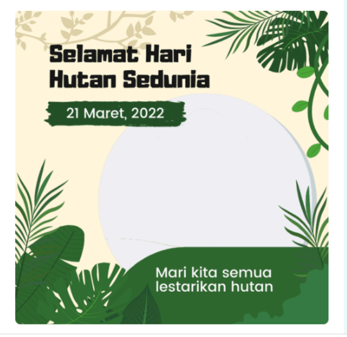 17 Link Twibbon Hari Hutan Sedunia 21 Maret 2022, Terbaru, Terkeren, Cocok Dibagikan di Media Sosial