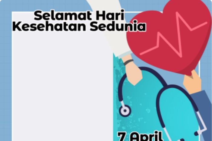 6 Link Twibbon Hari Kesehatan Sedunia 7 April 2022, Ayo Pasang Sebagai Dukungan Berdirinya WHO