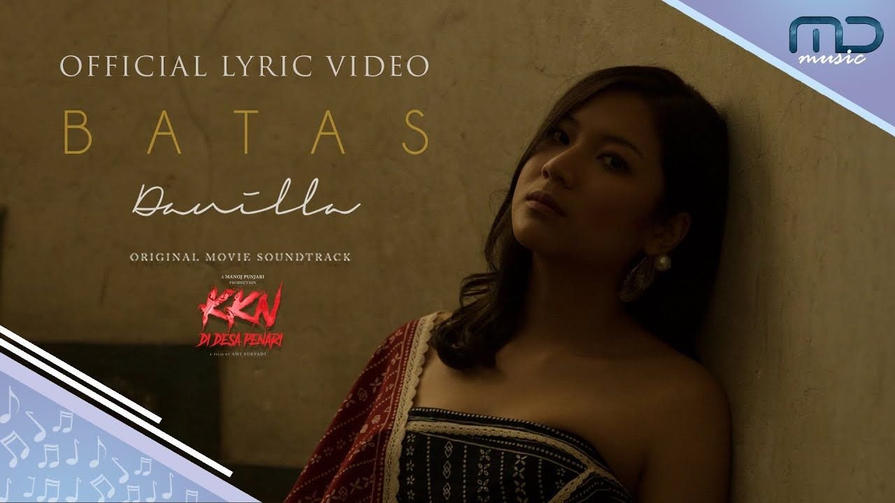 Lirik Lagu Batas dari Danilla Riyadi yang Menjadi OST Film KKN di Desa Penari