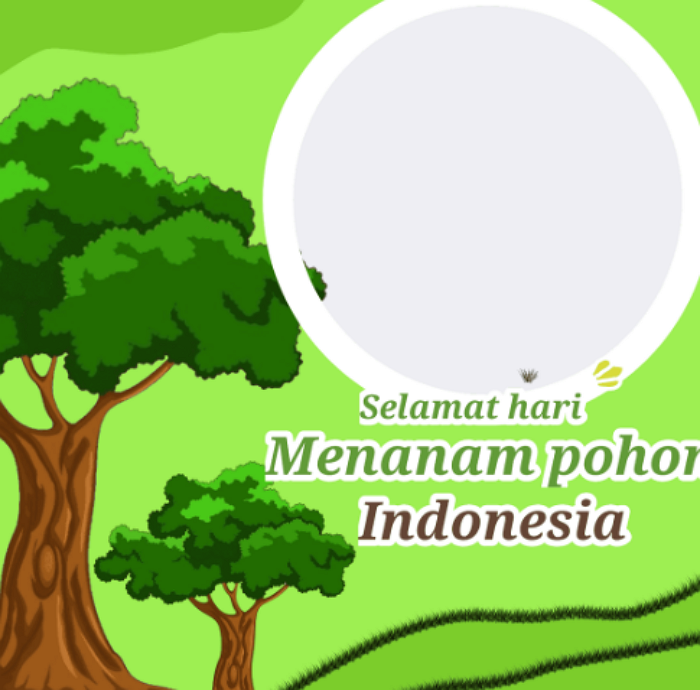 Terbaru!15 Link Twibbon Hari Menanam Pohon Indonesia 2022, Desain Tekeren dan Terpopuler