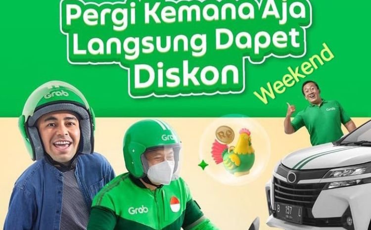 17 Kode Promo Grab, GrabCar, GrabBike, GrabFood Dan GrabMart 11-12 Maret 2023: Diskon Special Weekend