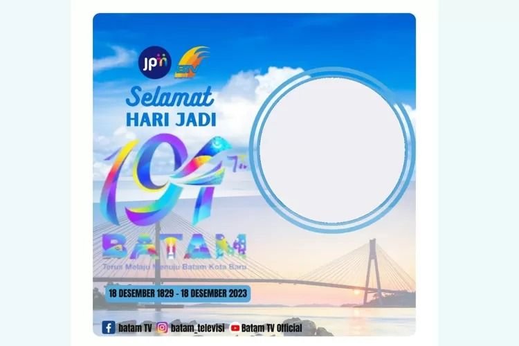 GRATIS! Kumpulan Link Twibbon Hari Jadi Batam Ke-194, Cocok DIbagikan di Media Sosial Secara Gratis 1 GRATIS! Kumpulan Link Twibbon Hari Jadi Batam Ke-194, Cocok DIbagikan di Media Sosial Secara Gratis