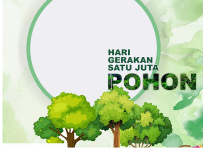 GRATIS! 15 Link Twibbon Hari Gerakan Sejuta Pohon 2024, Desain Unik dan Paling Keren Cocok Dibagikan di Media Sosial