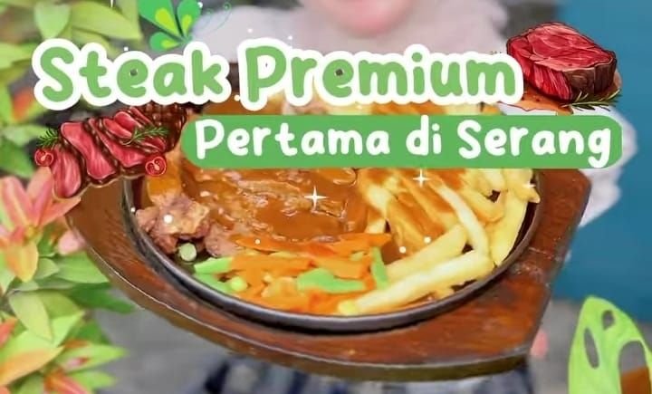 Premium Nih Boss! Pertama di Kota Serang, Cobain Steak yang Sekali Gigit Meleleh di Mulut