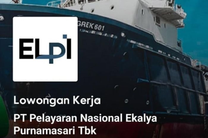 BURUAN DAFTAR! Info Loker PT Pelayaran Nasional Ekalya Purnamasari, Tersedia 12 Posisi 1 BURUAN DAFTAR! Info Loker PT Pelayaran Nasional Ekalya Purnamasari, Tersedia 12 Posisi