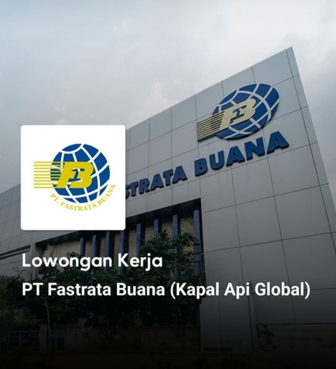 Info Loker PT Fastrata Buana Distributor Kapal Api Global, 4 Posisi Siap Dilamar Lulusan SMA SMK 1 Info Loker PT Fastrata Buana Distributor Kapal Api Global, 4 Posisi Siap Dilamar Lulusan SMA SMK