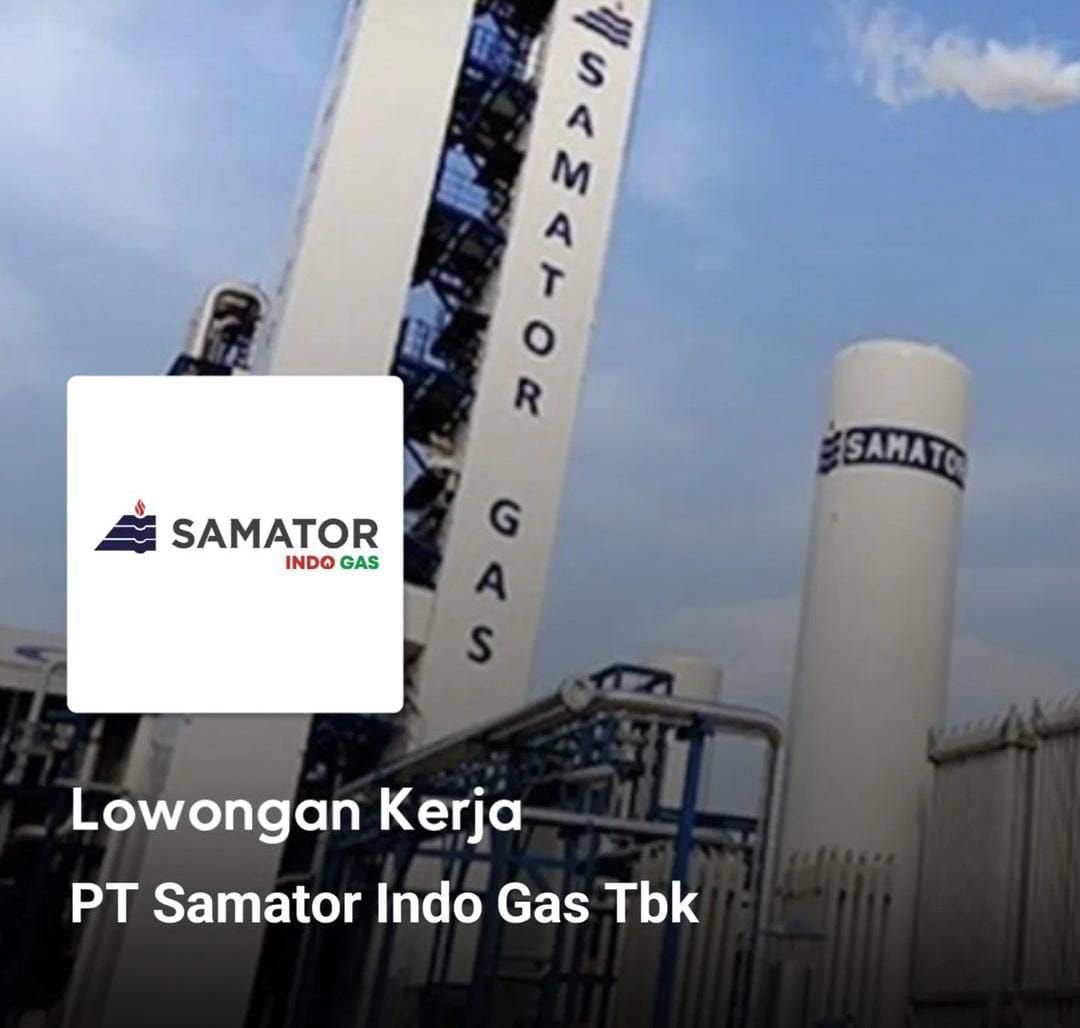 Info Loker PT Samator Indo Gas Tbk Terbaru 2024, Sebagai Admin Depo