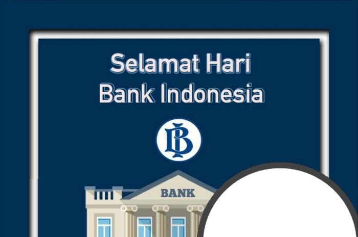 Terbaru! 3 Link Twibbon Peringatan Hari Bank Indonesia 2025, Desain Keren dan Gratis