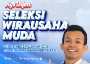Besok Terakhir Daftar Seleksi Wirausaha Muda 2025 Dispora Banten, Cek Ketentuan dan Link di Sini! 1 Seleksi Wirausaha Muda 2025