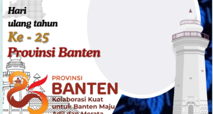 10 Link Twibbon HUT Banten ke-25, Berdesain Keren dan Kekinian 1 Twibbon HUT Banten ke-25